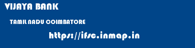VIJAYA BANK  TAMIL NADU COIMBATORE    ifsc code
